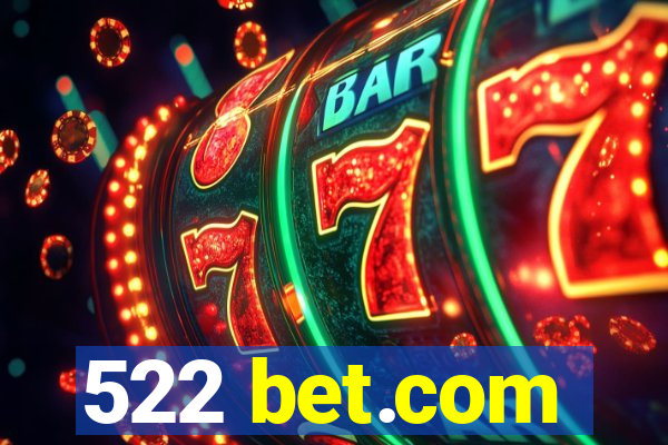 522 bet.com